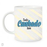 CANECA TODA FAMÍLIA TEM 2 CUNHADO