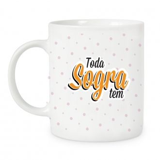 CANECA TODA FAMÍLIA TEM 2 SOGRA