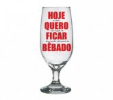 TAÇA CERVEJA HOJE QUERO FICAR BÊBADO