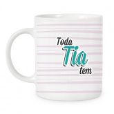 CANECA TODA FAMÍLIA TEM 2 TIA