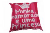 ALMOFADA MINHA NAMORADA É UMA PRINCESA